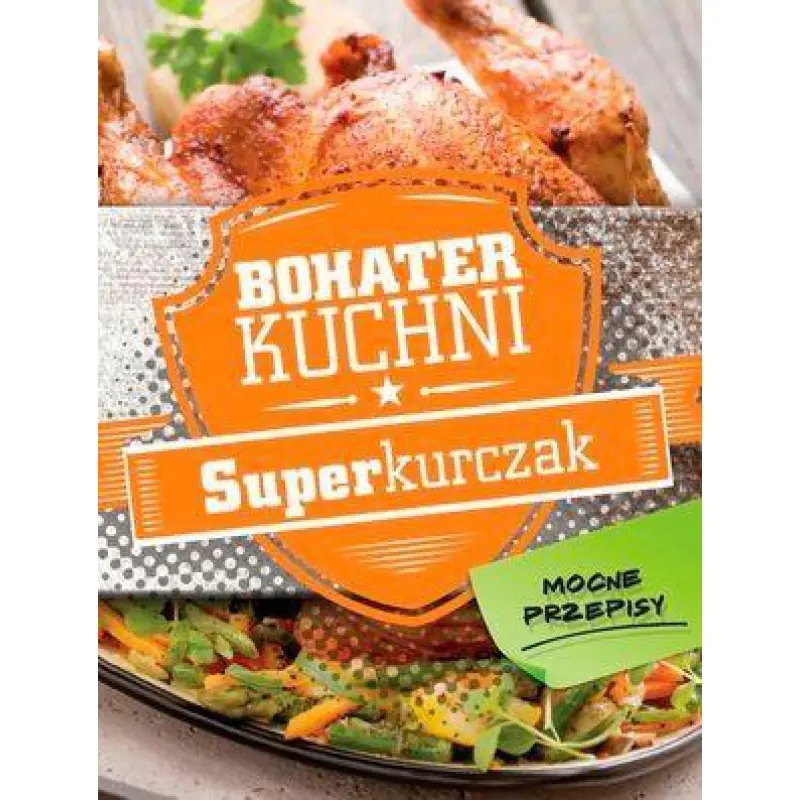 Książka - Bohater kuchni. Superkurczak