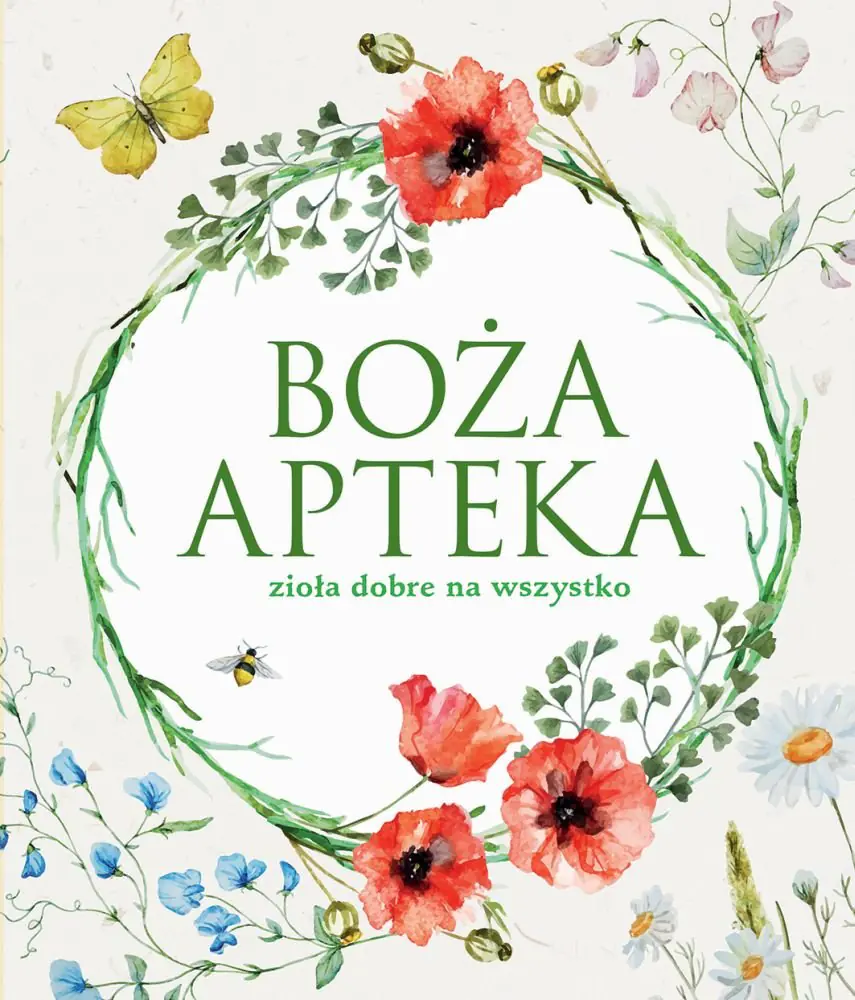 Książka - Boża apteka. Zioła dobre na wszystko