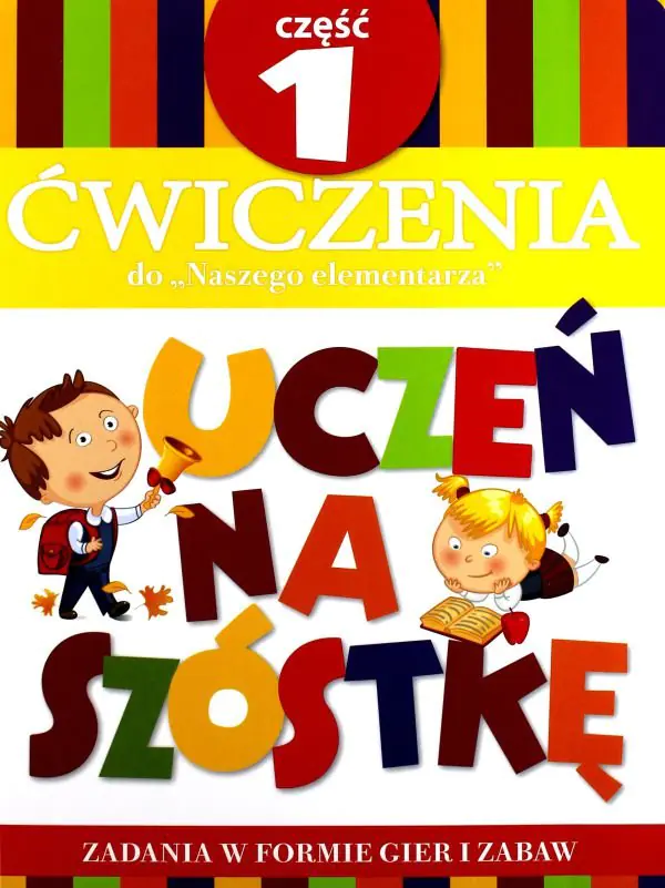 Książka - Uczeń na szóstkę. Ćwiczenia do Naszego elementarza. Część 1