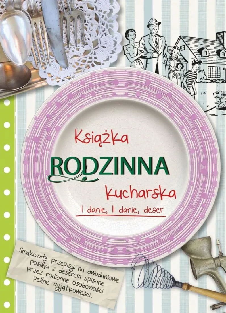 Książka - Rodzinna książka kucharska. I danie, II danie, deser
