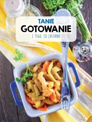 Książka - Tanie gotowanie z tego, co zostanie