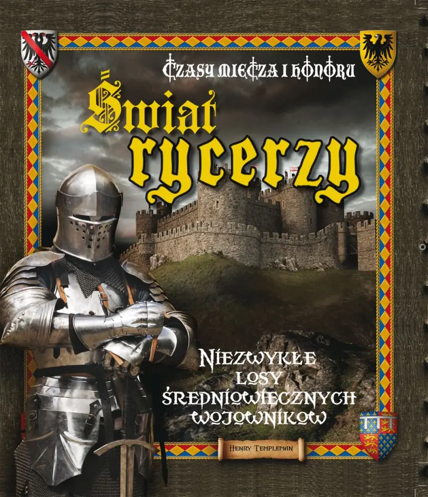 Książka - Świat rycerzy. Czasy miecza i honoru