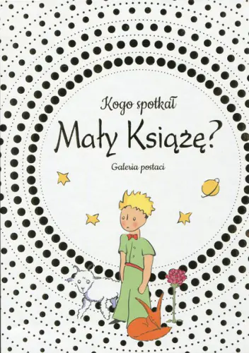 Książka - Kogo spotkał Mały Książę?