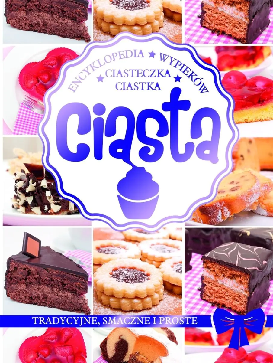 Książka - Encyklopedia wypieków. Ciasta, ciastka, ciasteczka