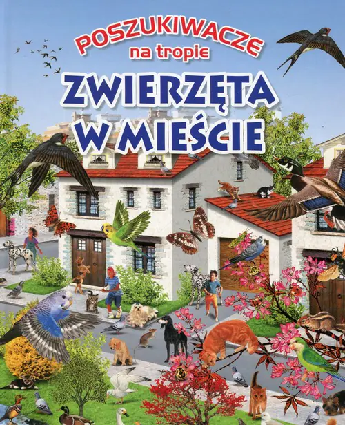 Książka - Poszukiwacze na tropie. Zwierzęta w mieście