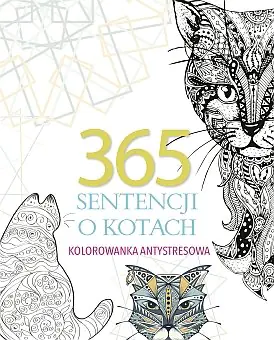 Książka - 365 sentencji o kotach. Kolorowanka antystresowa