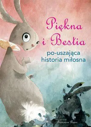 Książka - Piękna i Bestia Po-uszająca historia miłosna