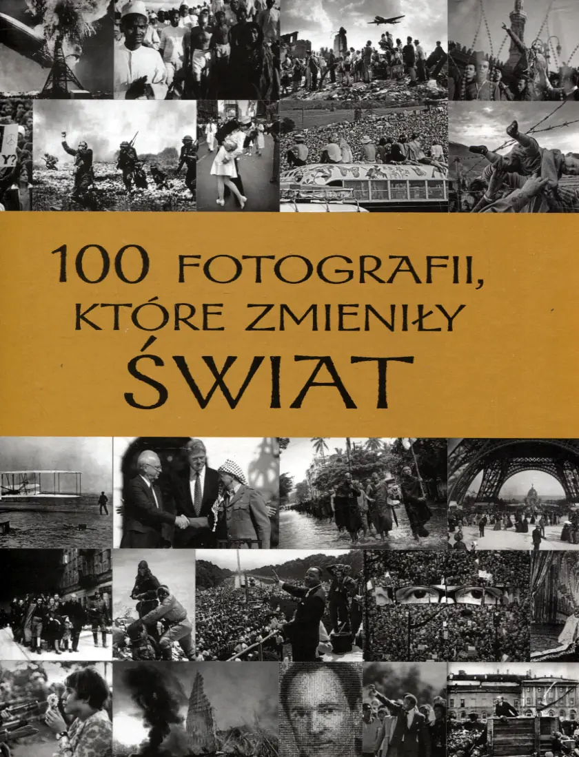 Książka - 100 fotografii, które zmieniły świat