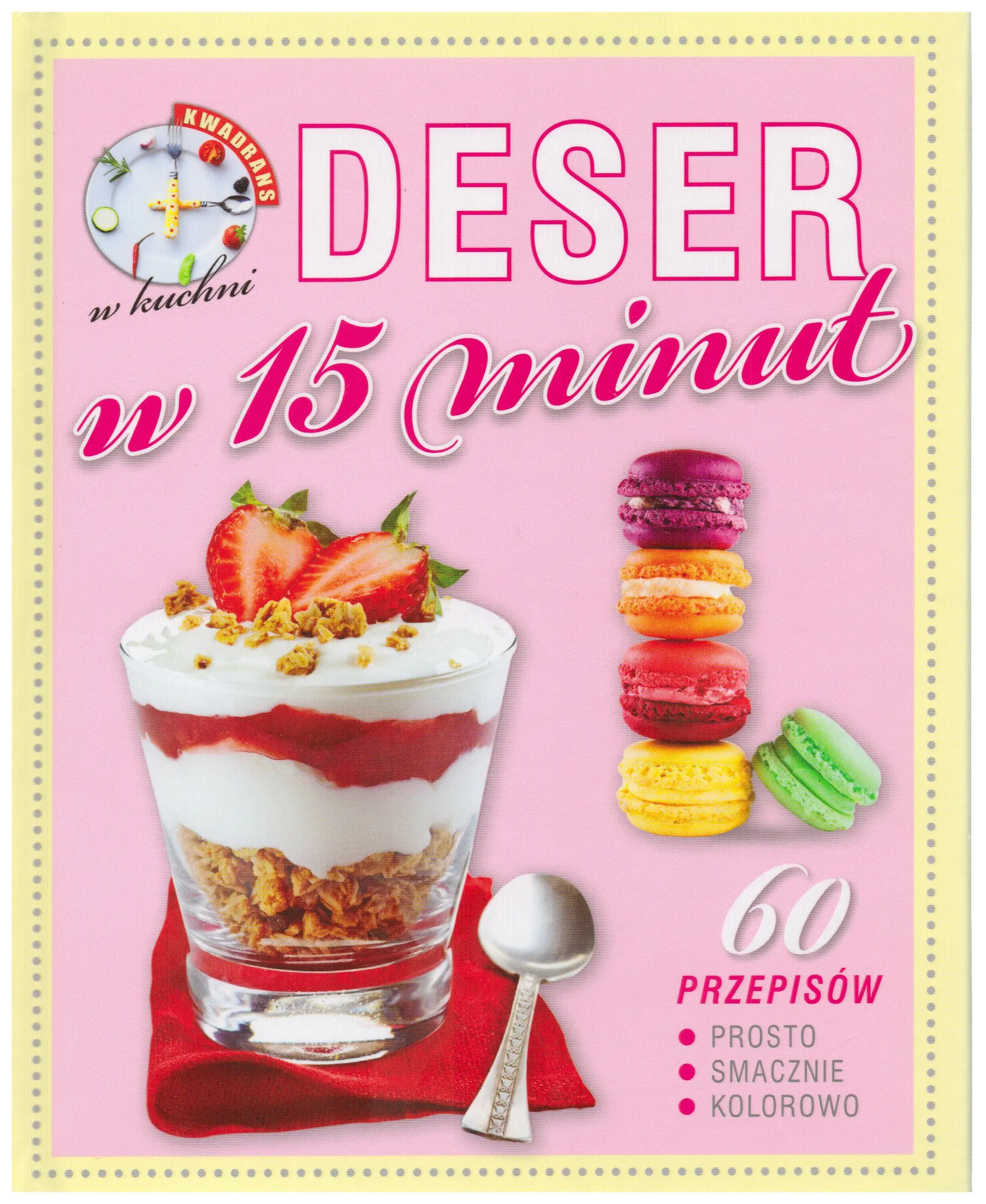 Książka - Kwadrans w kuchni. Deser w 15 minut
