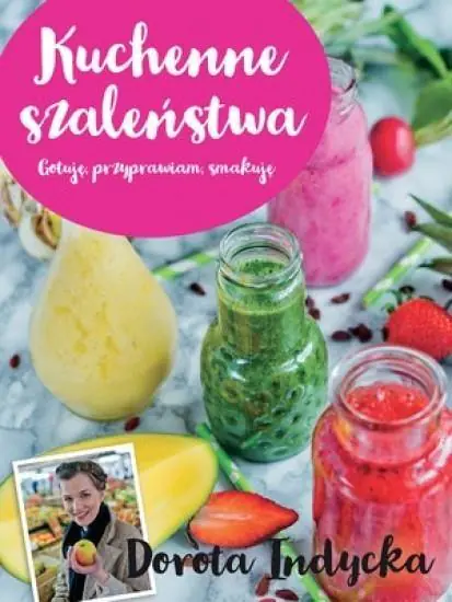 Kuchenne szaleństwa. Gotuję, przyprawiam, smakuję