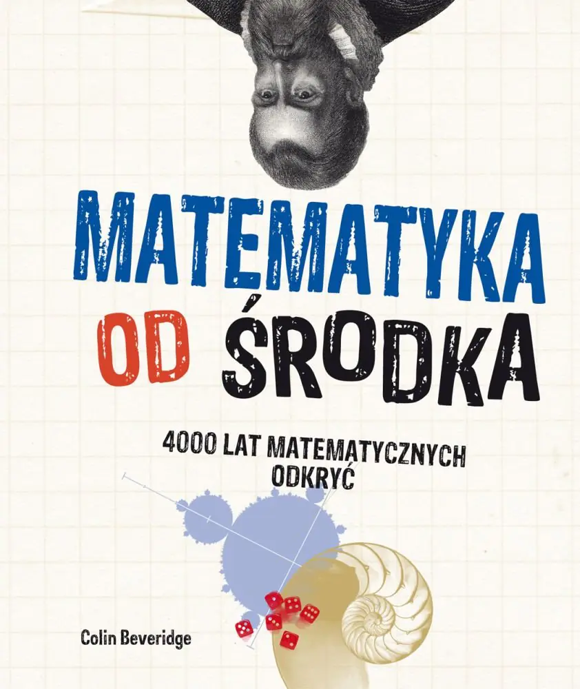 Książka - Matematyka od środka. 4000 lat matematycznych odkryć