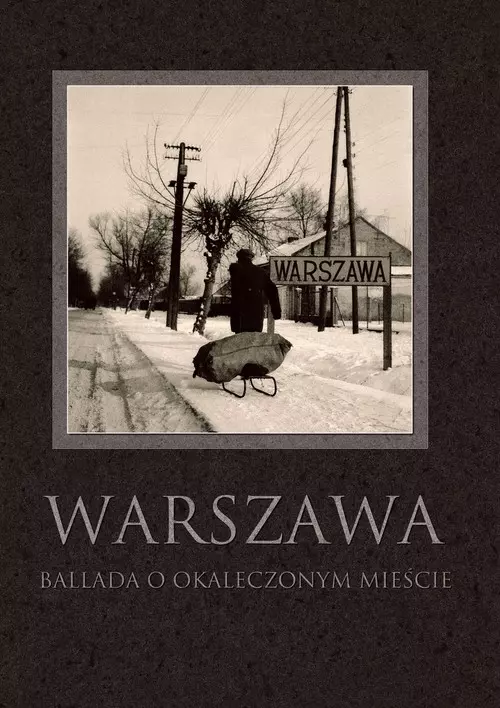 Książka - Warszawa. Ballada o okaleczonym mieście