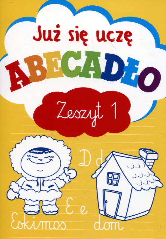 Książka - Już się uczę. Abecadło. Zeszyt 1