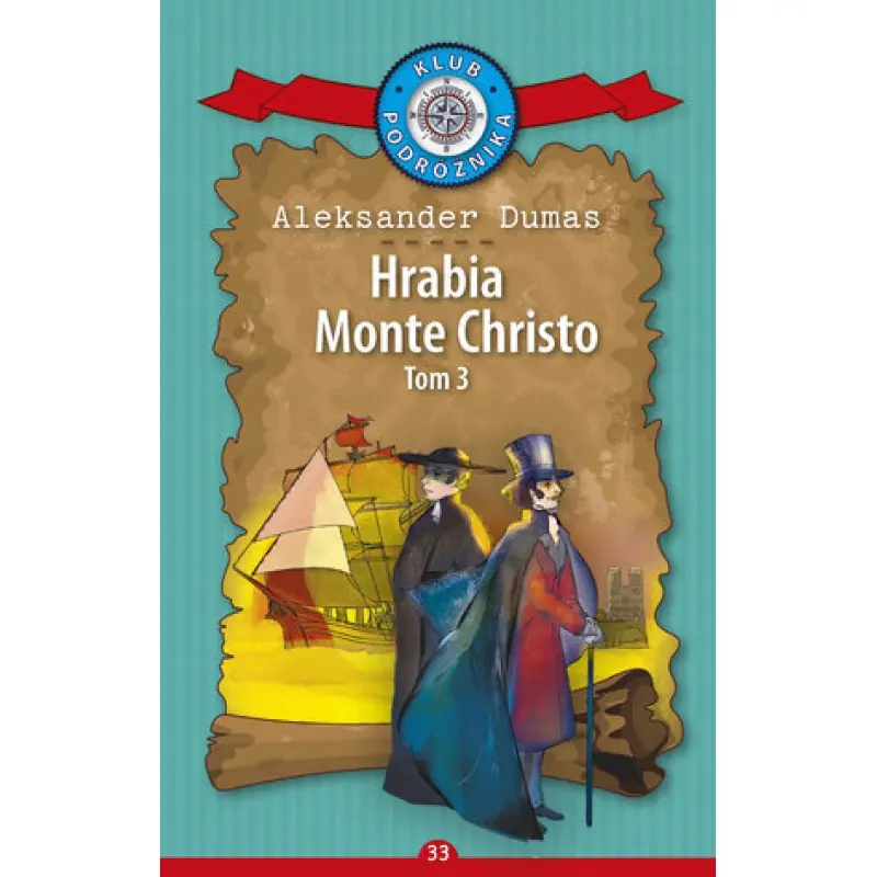 Książka - Hrabia Monte Christo. Część 3. Kolekcja: Klub Podróżnika. Tom 33