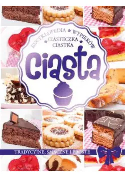 Książka - Encyklopedia wypieków Ciasta ciastka ciasteczka