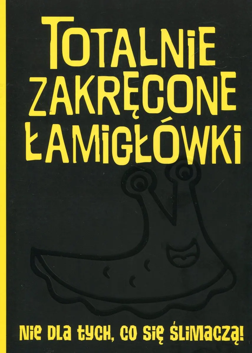 Książka - Totalnie zakręcone łamigłówki nie dla tych, co się ślimaczą!