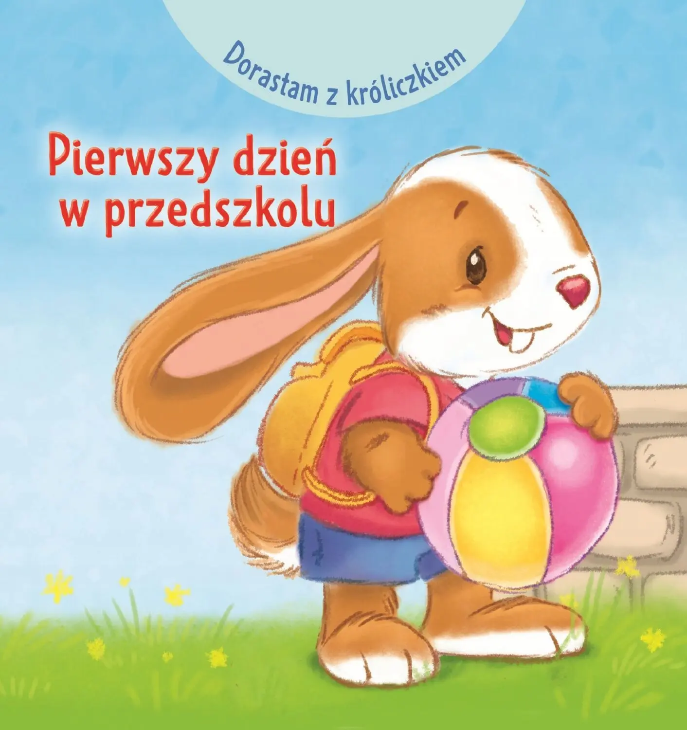 Książka - Dorastam z króliczkiem. Pierwszy dzień w przedszkolu