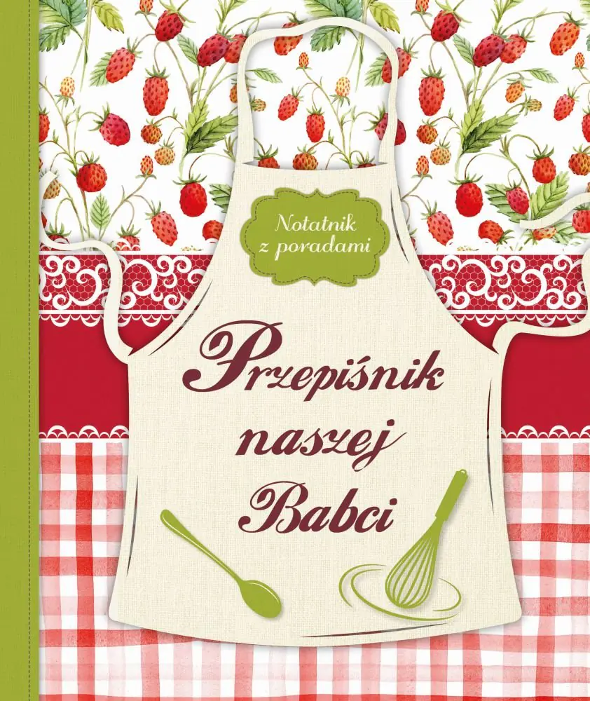 Książka - Przepiśnik naszej Babci. Notatnik z poradami
