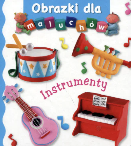 Książka - Obrazki dla maluchów. Instrumenty