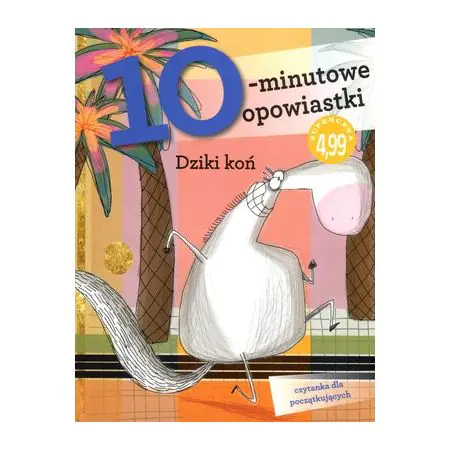 Książka - 10-minutowe opowiastki. Dziki koń
