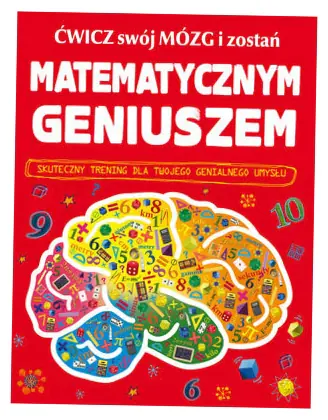 Książka - Ćwicz swój mózg i zostań matematycznym geniuszem
