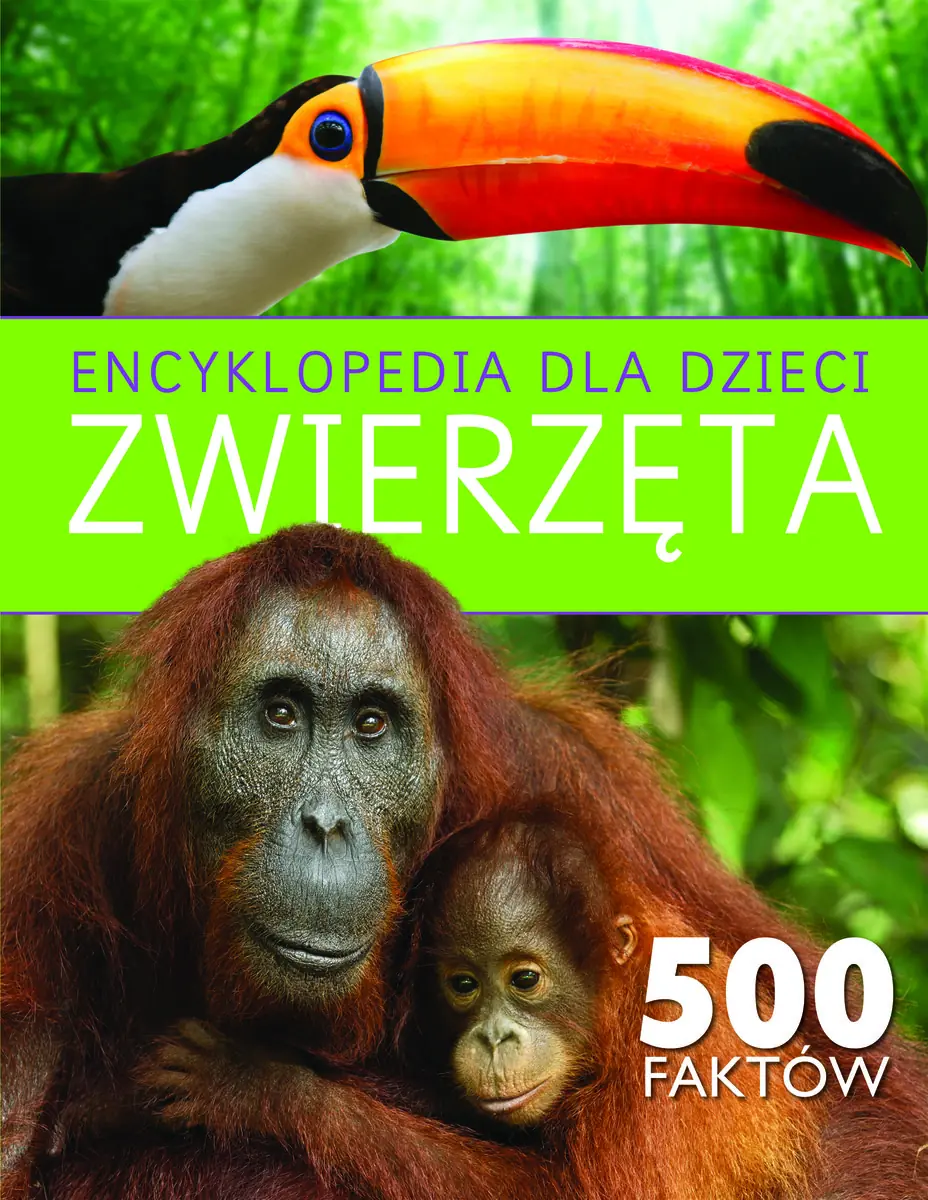 Książka - Encyklopedia dla dzieci. Zwierzęta. 500 faktów