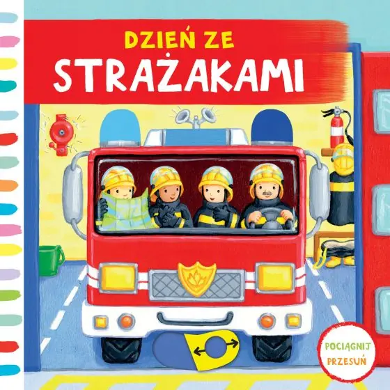 Książka - Dzień ze strażakami. Pociągnij-przesuń