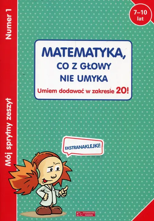 Książka - Mój sprytny zeszyt 1 Matematyka, co z głowy nie umyka