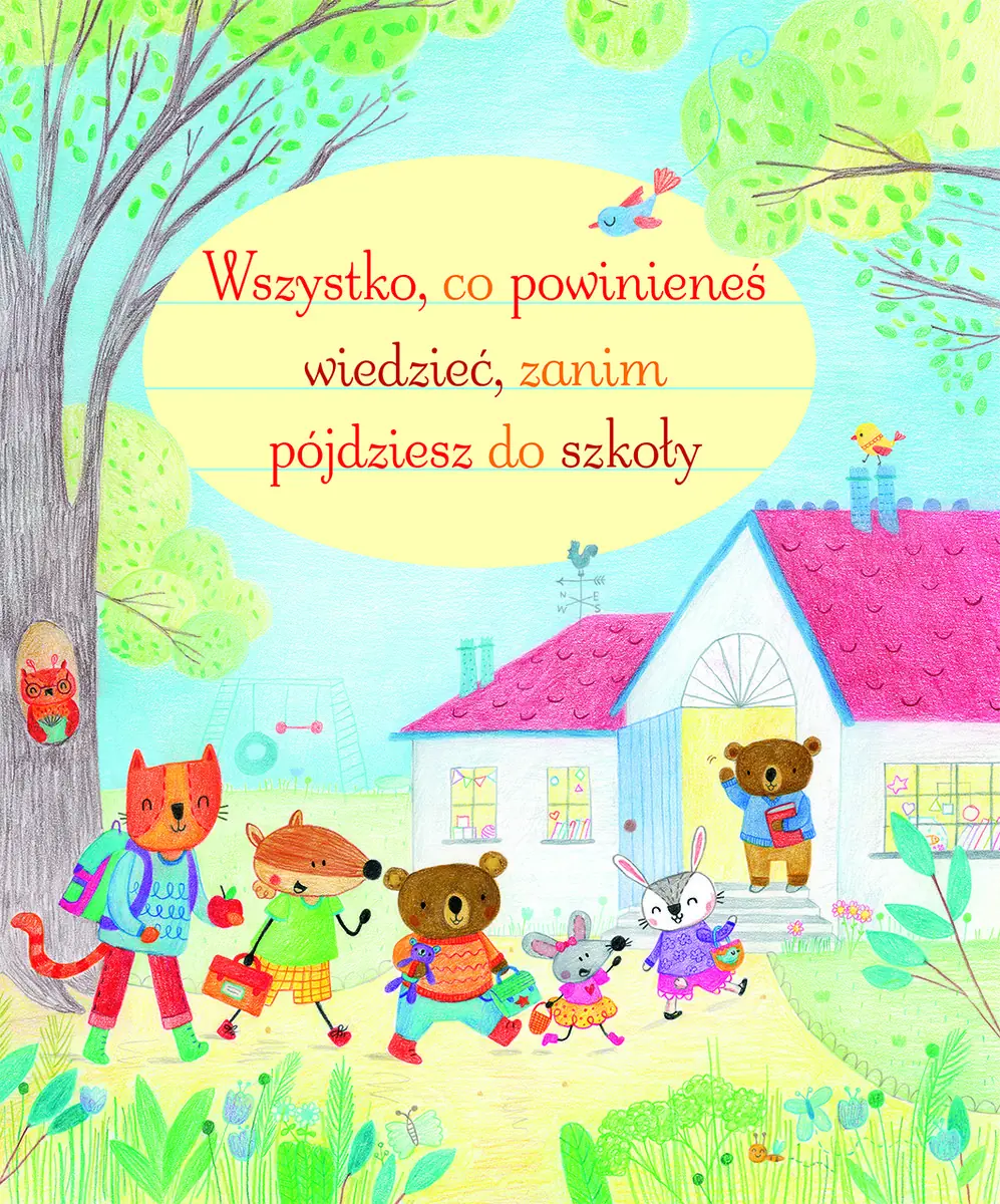 Książka - Wszystko, co powinieneś wiedzieć, zanim pójdziesz do szkoły