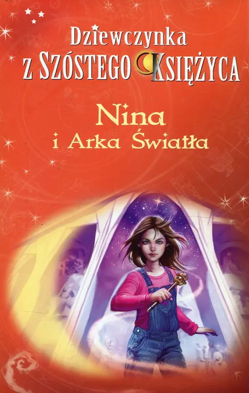 Książka - Nina i Arka Światła. Dziewczynka z Szóstego Księżyca. Tom 7