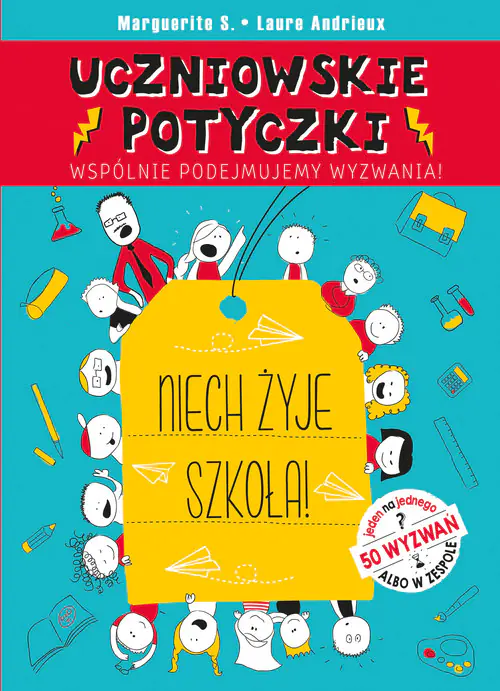 Książka - Uczniowskie potyczki. Niech żyje szkoła!