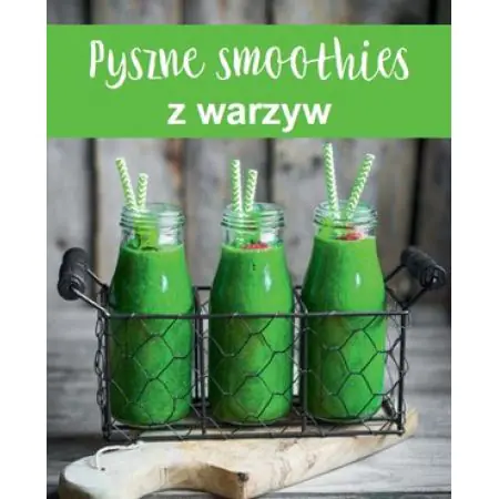 Pyszne smoothies z warzyw