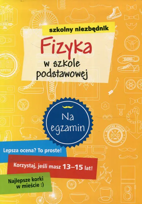Książka - Szkolny niezbędnik Fizyka w szkole podstawowej