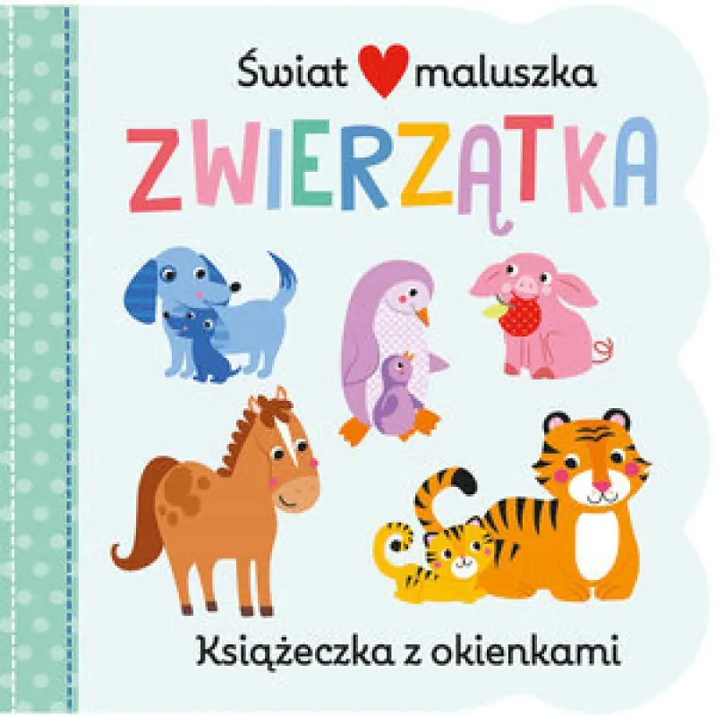Książka - Świat maluszka. Zwierzątka. Książeczka z okienkami