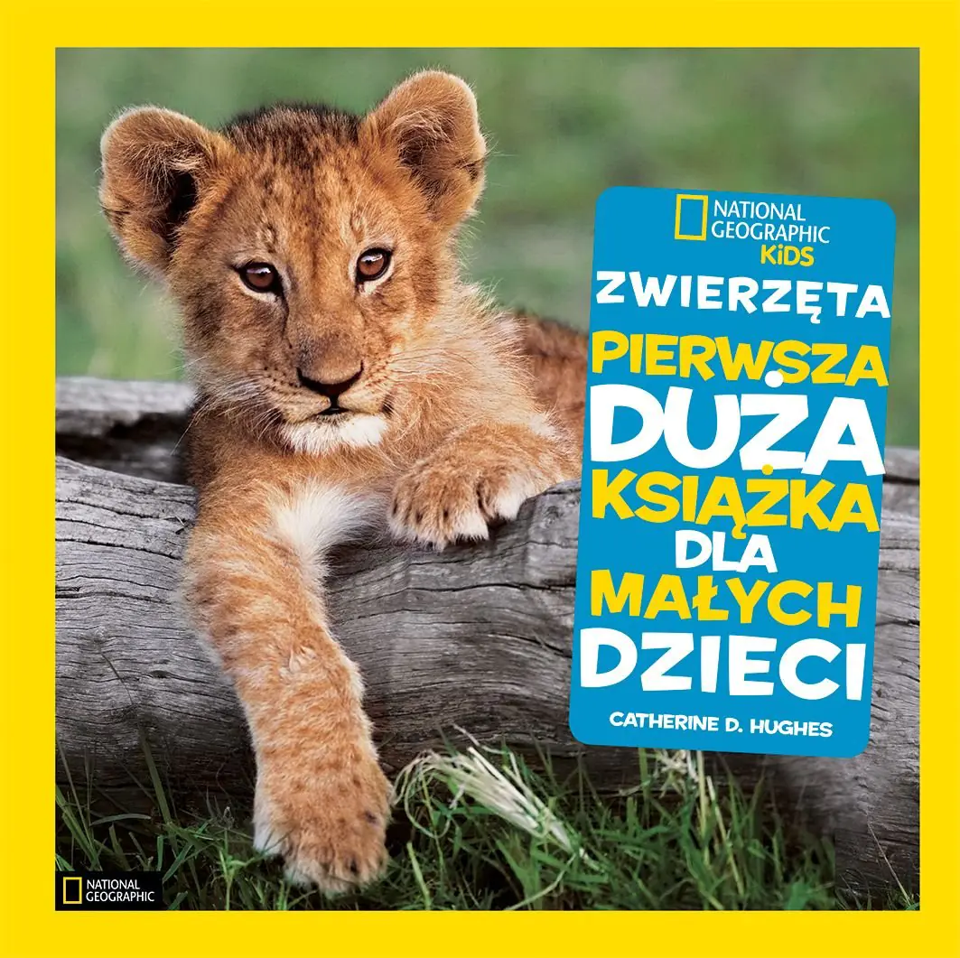 Książka - Zwierzęta. Pierwsza duża książka dla małych dzieci. National Geographic Kids