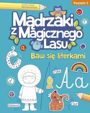 Książka - Mądrzaki z Magicznego Lasu Baw się literkami Poziom 3