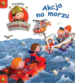 Książka - Przygody Strażaka Jacka. Akcja na morzu