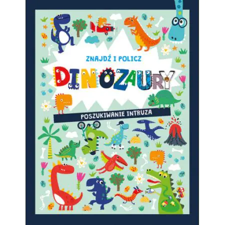 Książka - Znajdź i policz Dinozaury Poszukiwanie intruza
