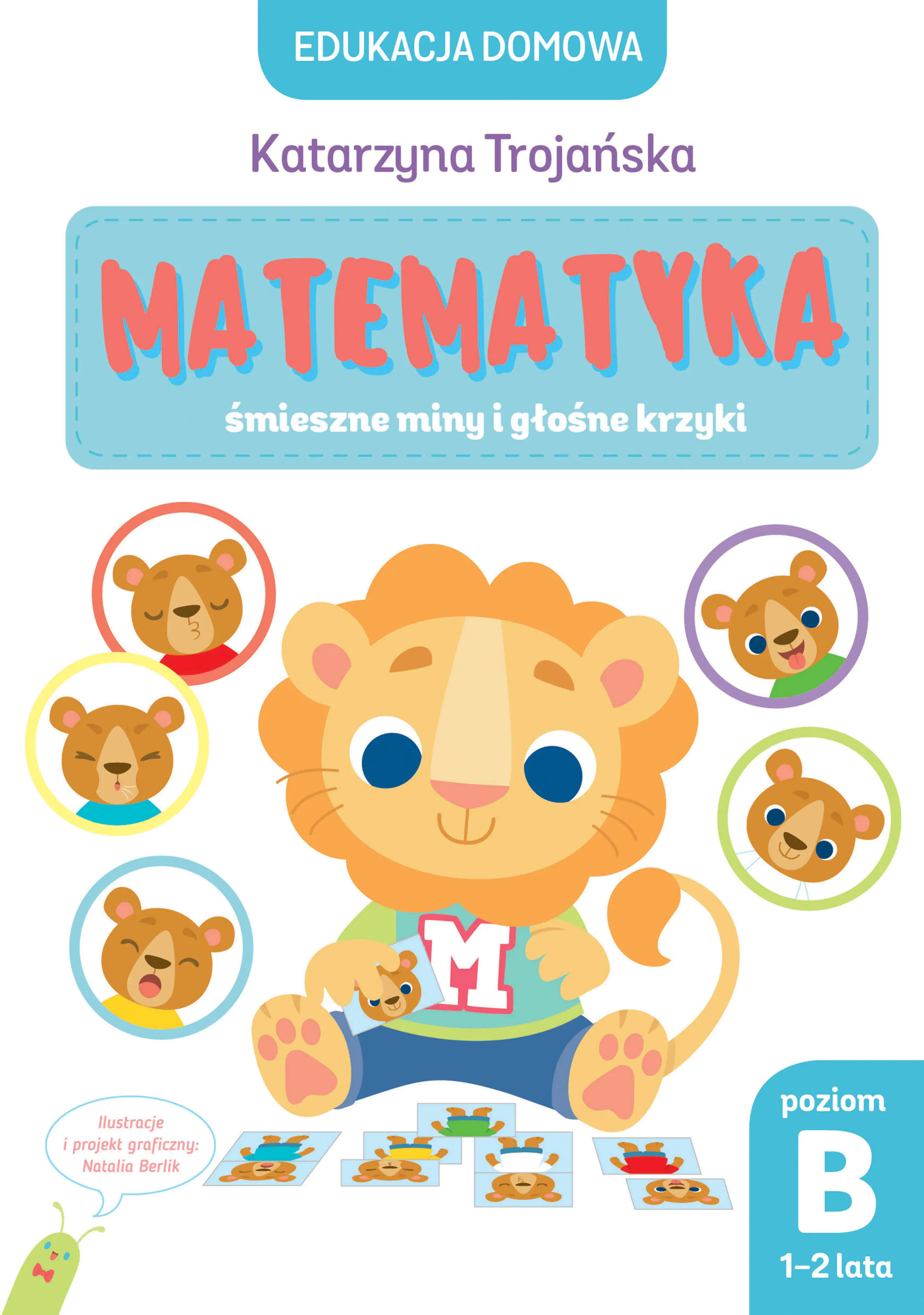 Książka - Edukacja domowa. Matematyka – śmieszne miny i głośne krzyki. Poziom B (1-2 lata)