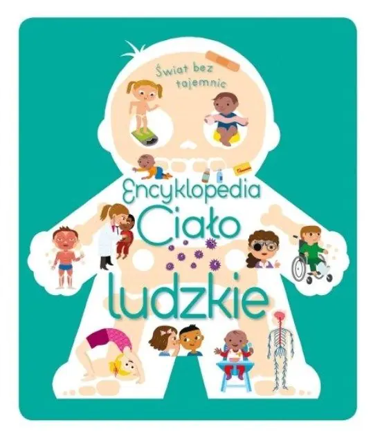 Książka - Świat bez tajemnic Encyklopedia Ciało ludzkie