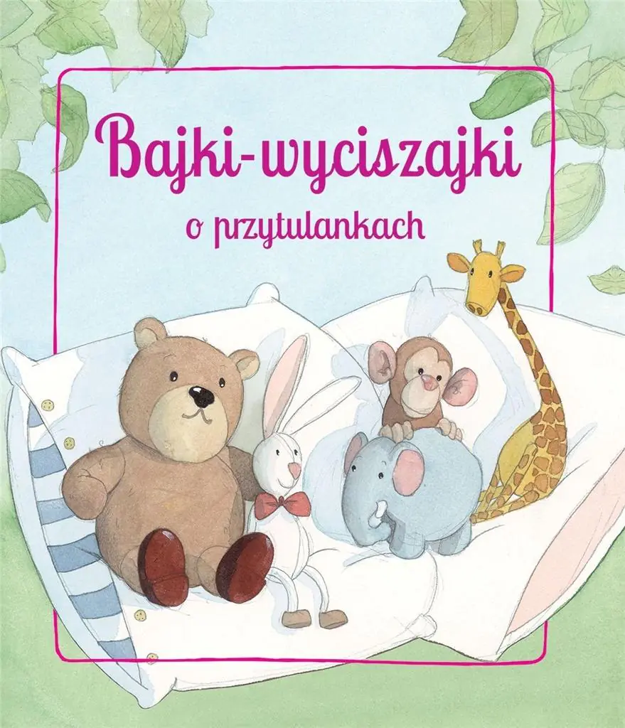Książka - Bajki wyciszajki o przytulankach