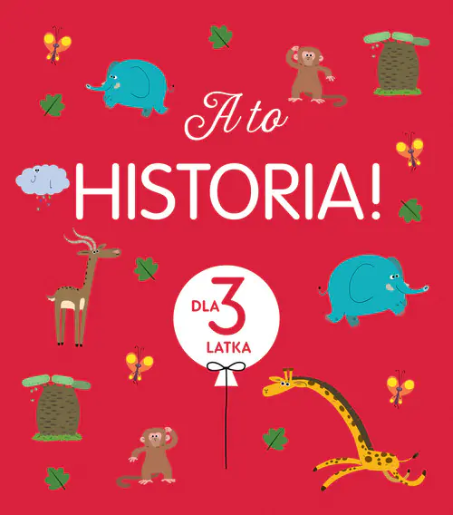 Książka - A to historia! Dla 3 latka