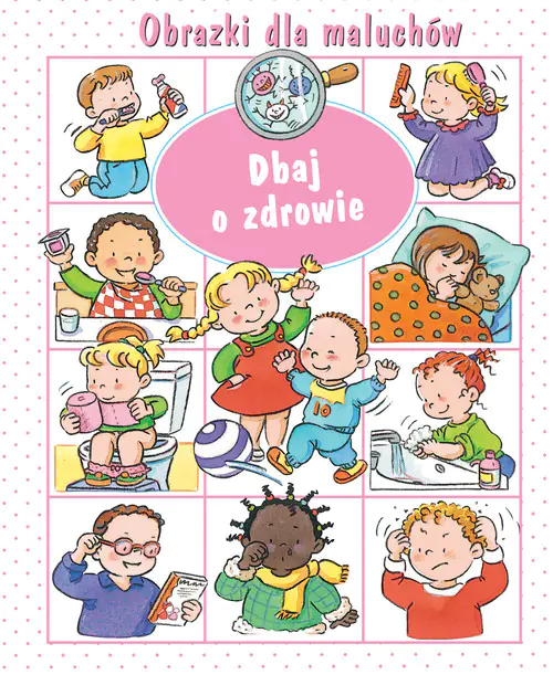 Książka - Obrazki dla maluchów. Dbaj o zdrowie