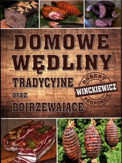 Książka - Domowe wędliny tradycyjne oraz dojrzewające