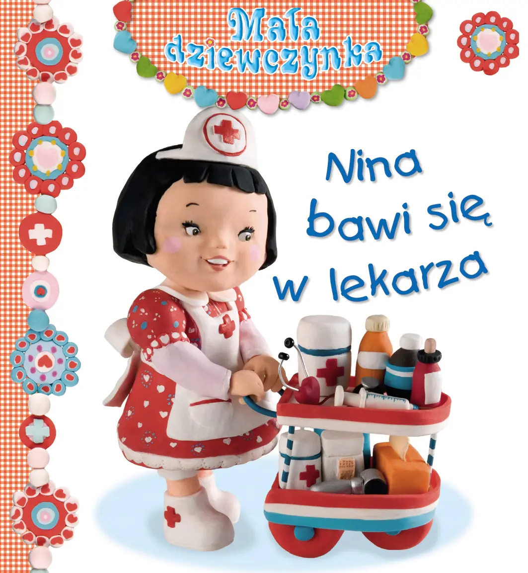 Książka - Mała dziewczynka. Nina bawi się w lekarza