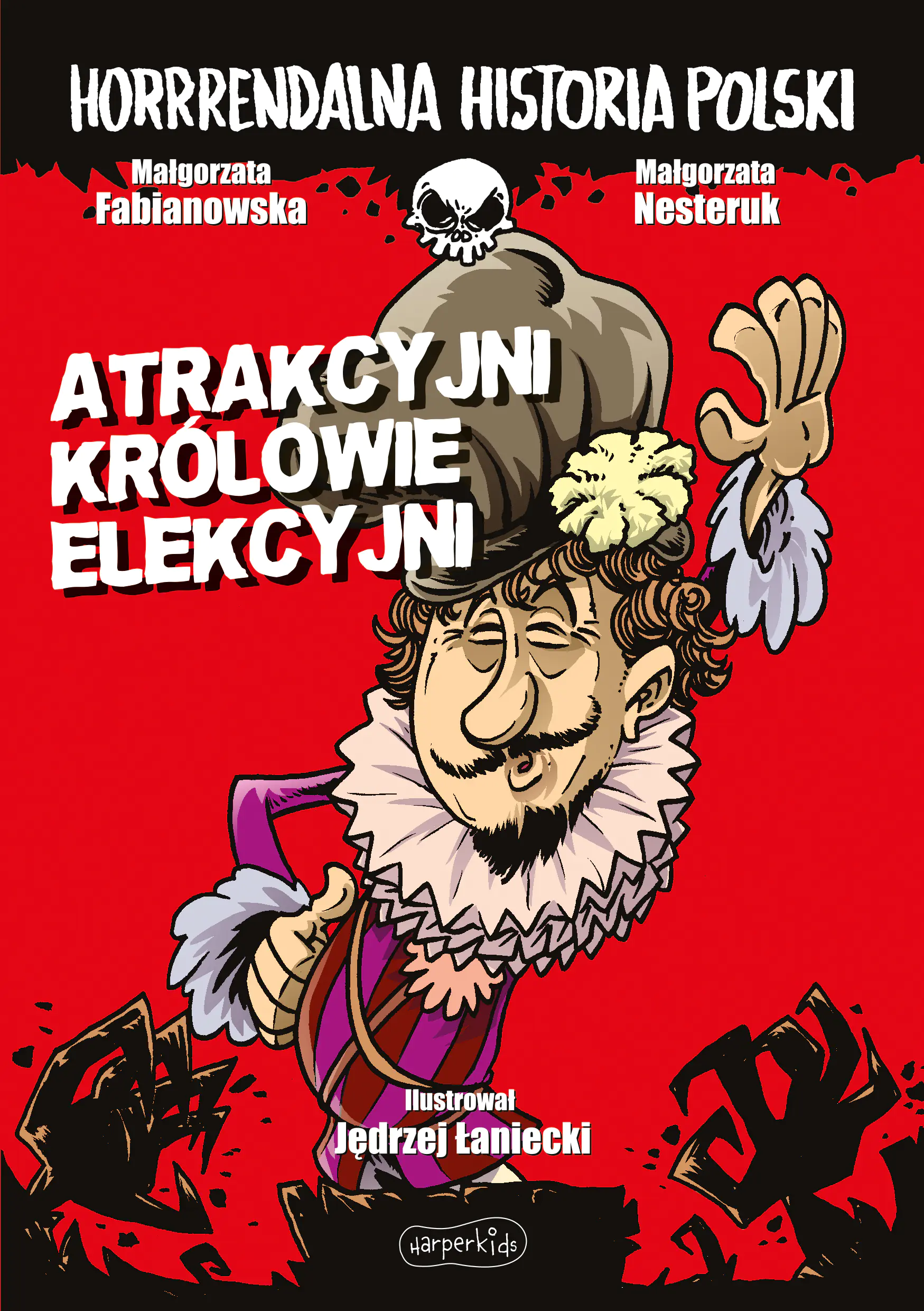 Książka - Atrakcyjni królowie elekcyjni. Horrrendalna historia Polski