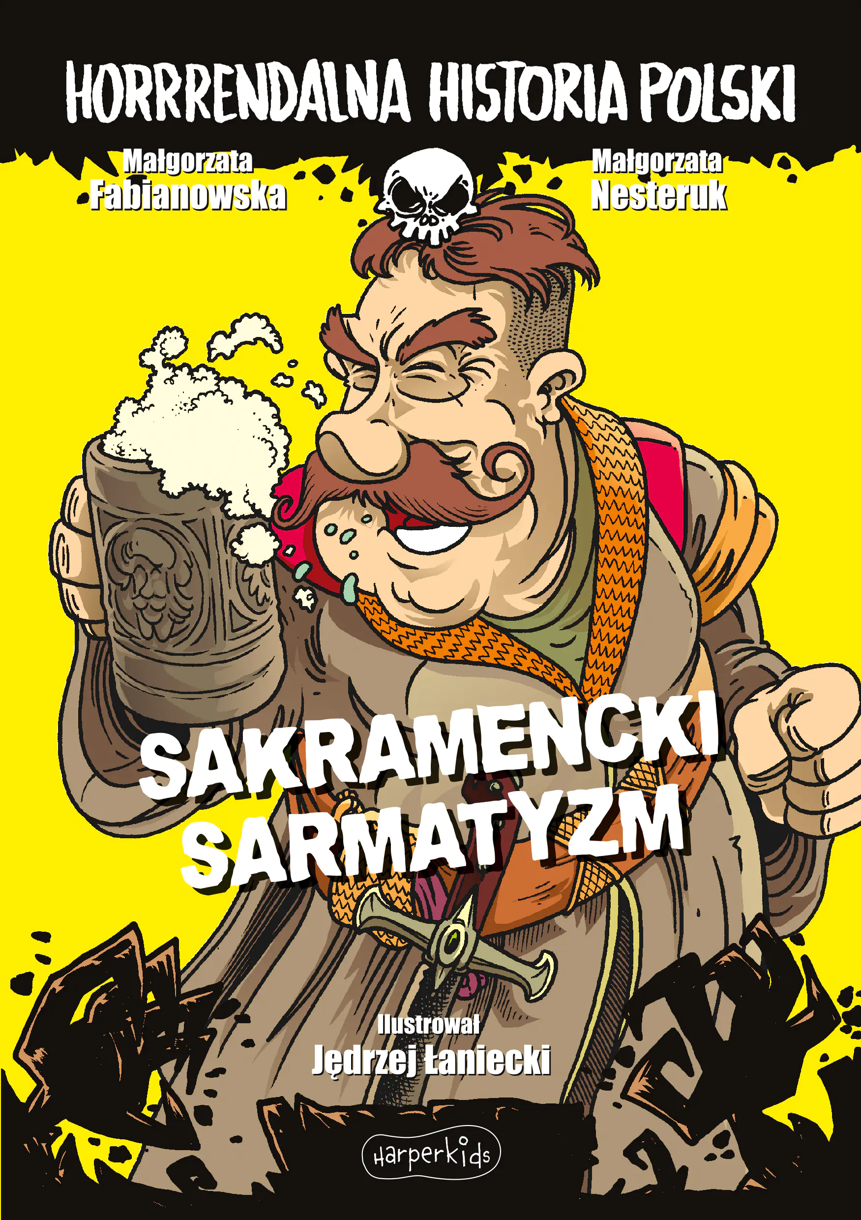 Książka - Sakramencki sarmatyzm. Horrrendalna historia Polski