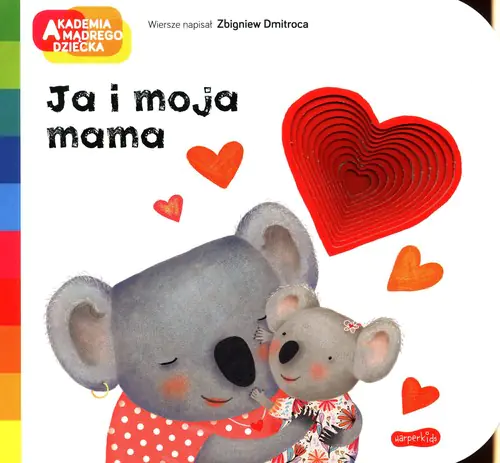 Książka - Ja i moja mama. A to ciekawe. Akademia mądrego dziecka