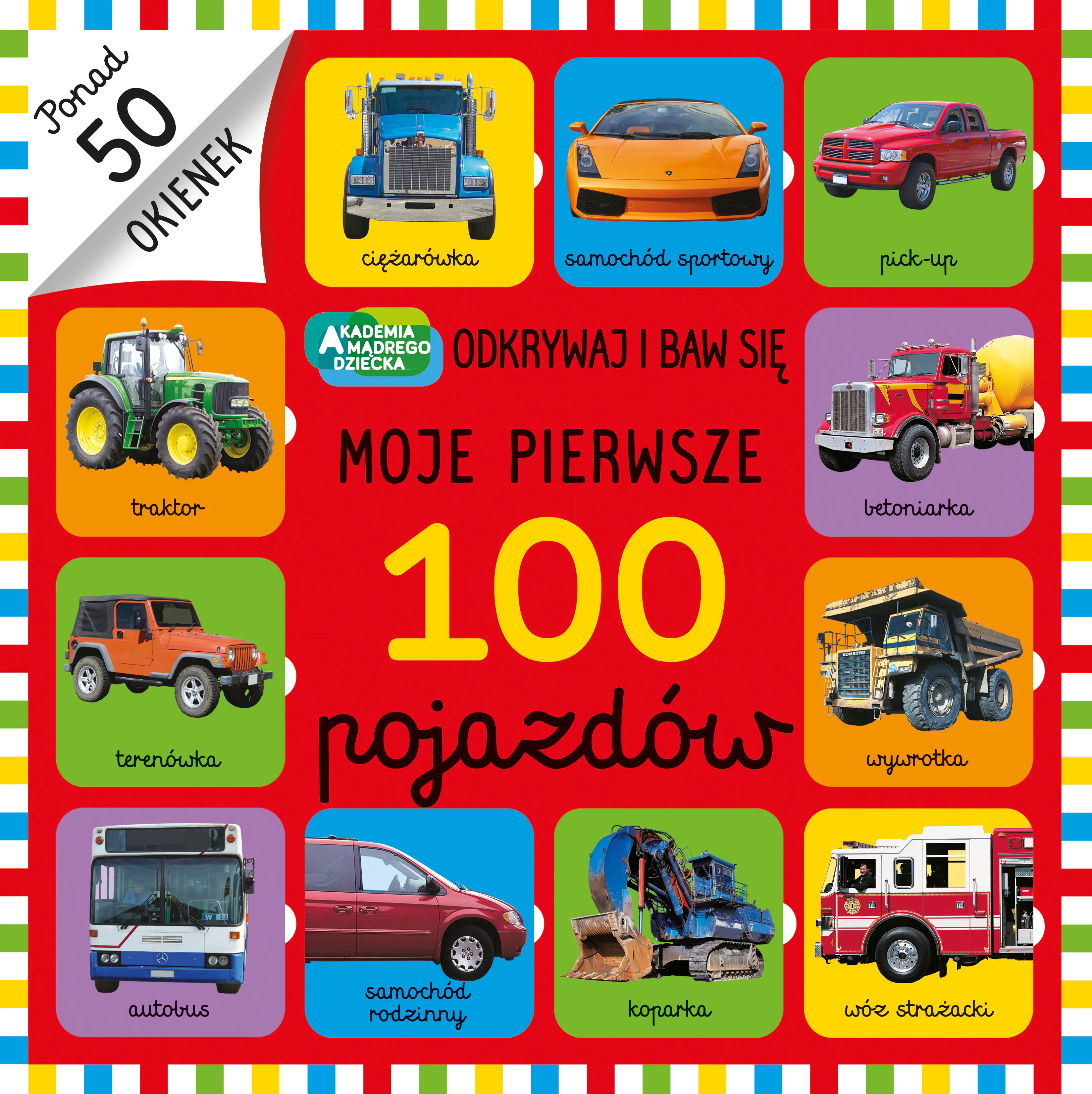 Książka - Odkrywaj i baw się. Moje pierwsze 100 pojazdów. Akademia mądrego dziecka