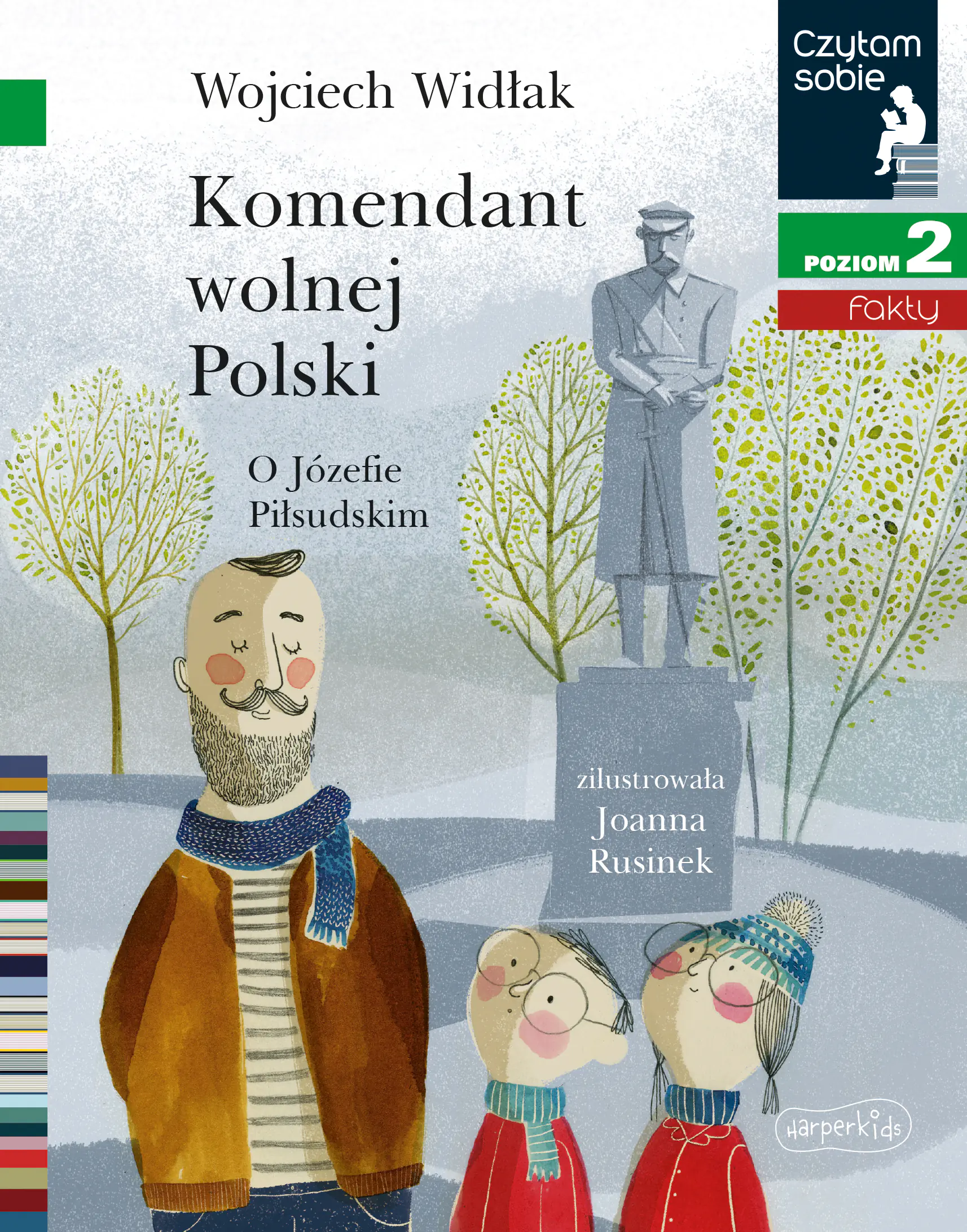 Książka - Komendant wolnej Polski. O Józefie Piłsudskim. Czytam sobie. Poziom 2